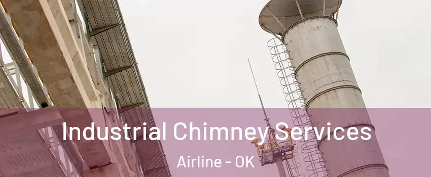 Industrial Chimney Services Airline - OK