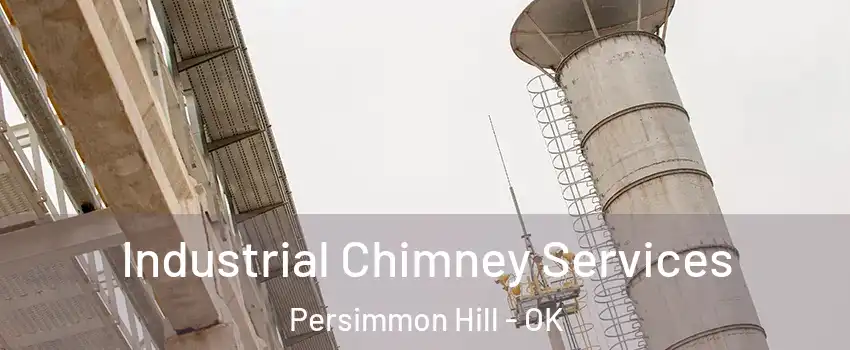 Industrial Chimney Services Persimmon Hill - OK