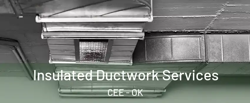 Insulated Ductwork Services CEE - OK