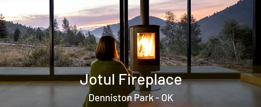 Jotul Fireplace Denniston Park - OK