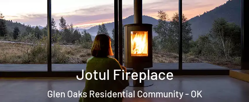 Jotul Fireplace Glen Oaks Residential Community - OK