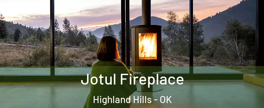 Jotul Fireplace Highland Hills - OK