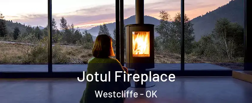 Jotul Fireplace Westcliffe - OK