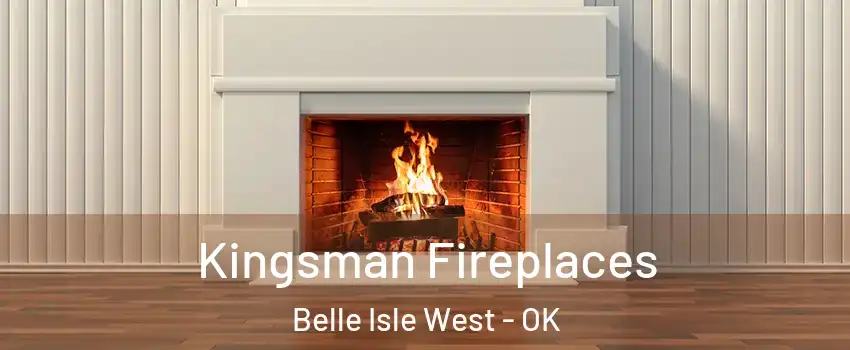 Kingsman Fireplaces Belle Isle West - OK