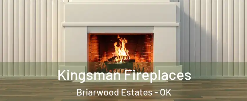 Kingsman Fireplaces Briarwood Estates - OK