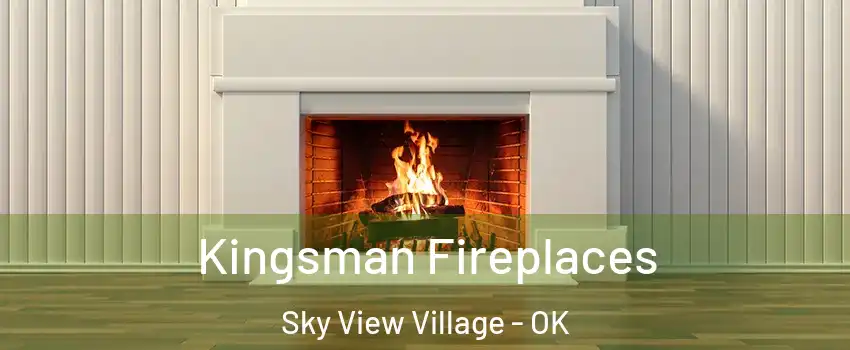 Kingsman Fireplaces Sky View Village - OK