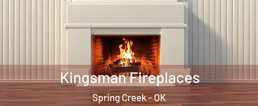 Kingsman Fireplaces Spring Creek - OK