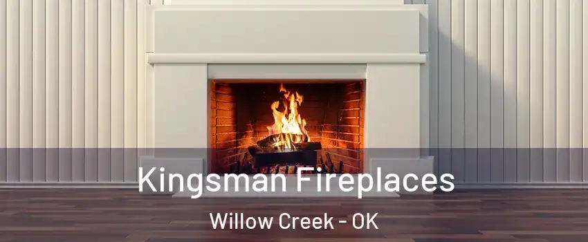 Kingsman Fireplaces Willow Creek - OK