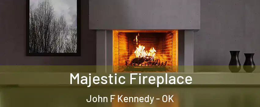 Majestic Fireplace John F Kennedy - OK