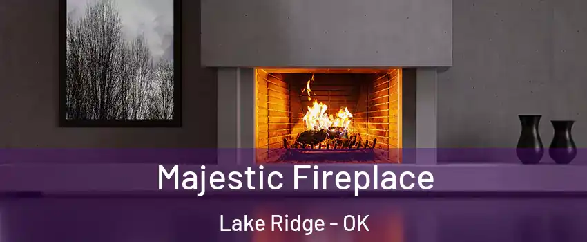 Majestic Fireplace Lake Ridge - OK