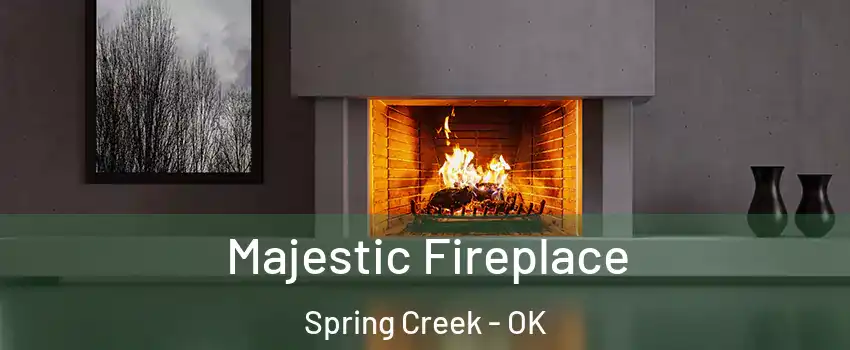 Majestic Fireplace Spring Creek - OK