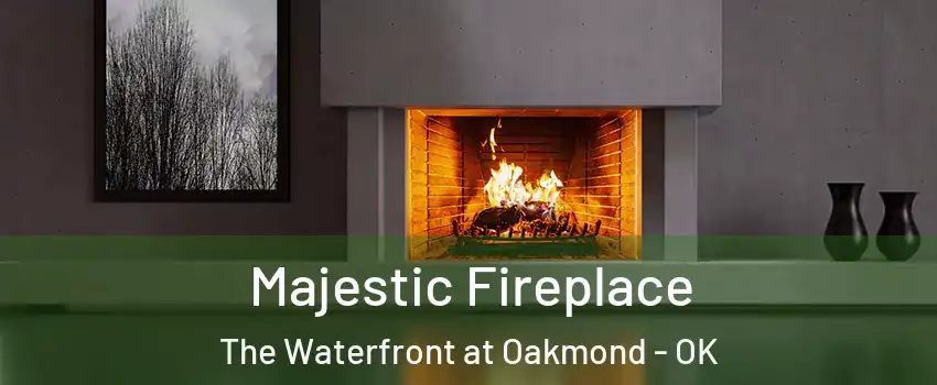 Majestic Fireplace The Waterfront at Oakmond - OK