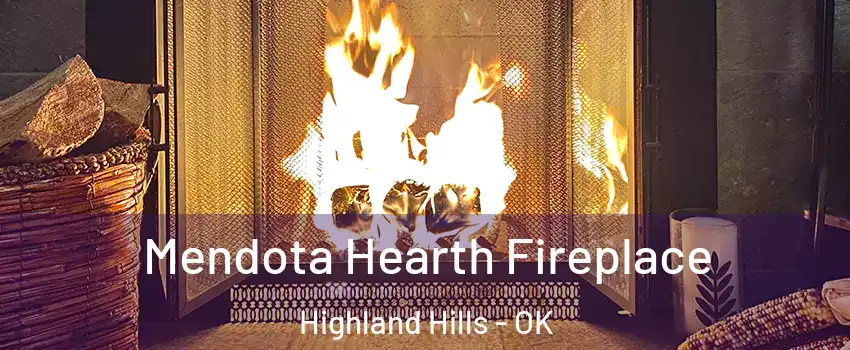 Mendota Hearth Fireplace Highland Hills - OK