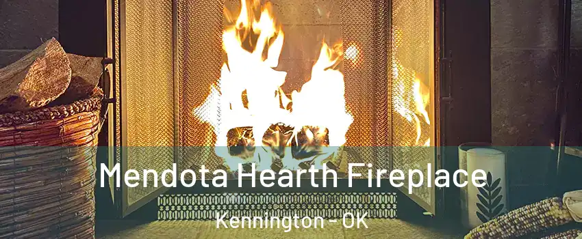 Mendota Hearth Fireplace Kennington - OK