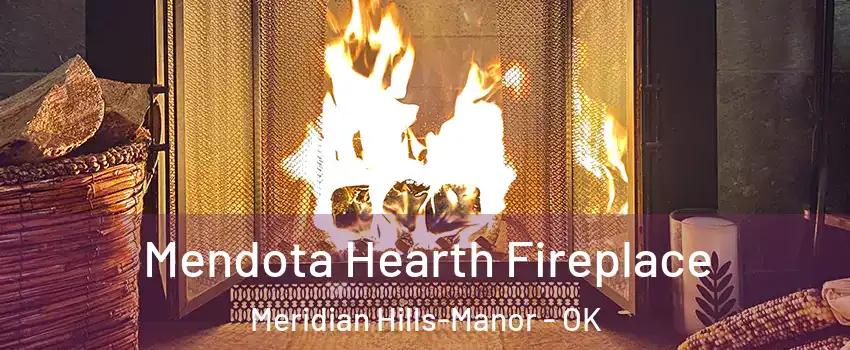 Mendota Hearth Fireplace Meridian Hills-Manor - OK