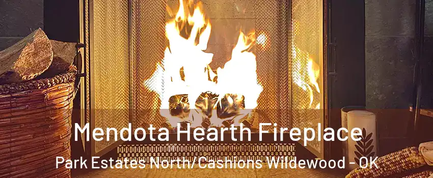 Mendota Hearth Fireplace Park Estates North/Cashions Wildewood - OK