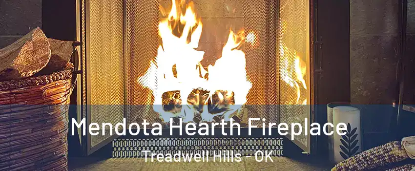 Mendota Hearth Fireplace Treadwell Hills - OK