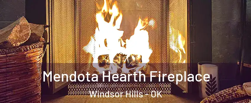 Mendota Hearth Fireplace Windsor Hills - OK