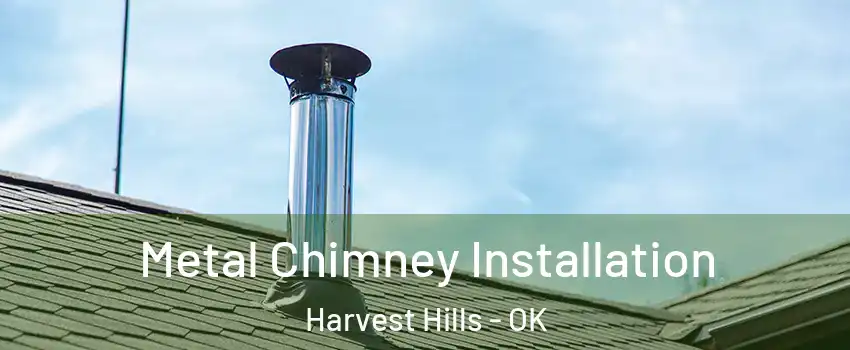 Metal Chimney Installation Harvest Hills - OK