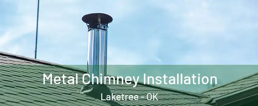 Metal Chimney Installation Laketree - OK