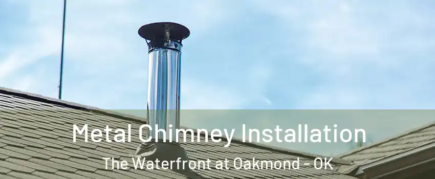 Metal Chimney Installation The Waterfront at Oakmond - OK