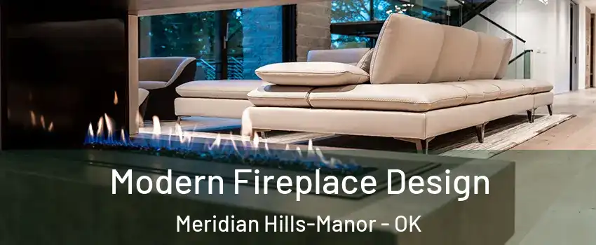 Modern Fireplace Design Meridian Hills-Manor - OK