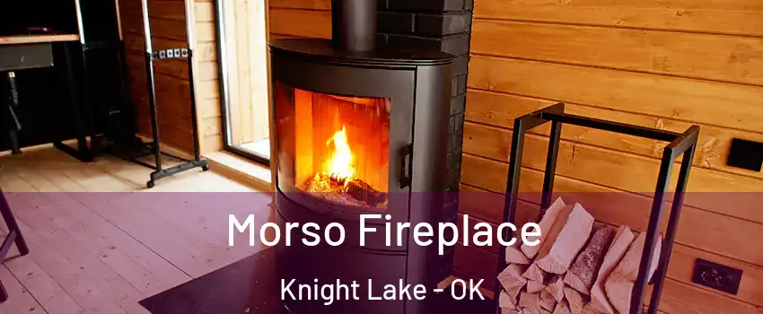 Morso Fireplace Knight Lake - OK