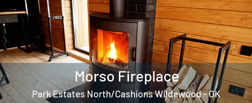 Morso Fireplace Park Estates North/Cashions Wildewood - OK