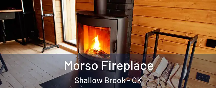 Morso Fireplace Shallow Brook - OK