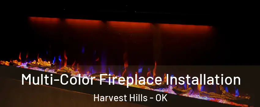 Multi-Color Fireplace Installation Harvest Hills - OK