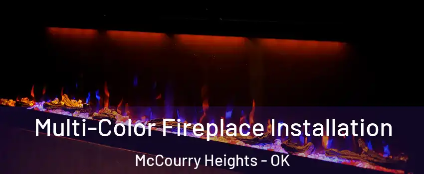 Multi-Color Fireplace Installation McCourry Heights - OK