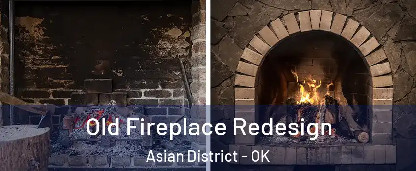 Old Fireplace Redesign Asian District - OK