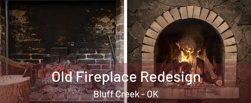 Old Fireplace Redesign Bluff Creek - OK