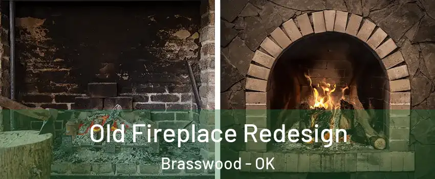 Old Fireplace Redesign Brasswood - OK