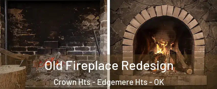 Old Fireplace Redesign Crown Hts - Edgemere Hts - OK