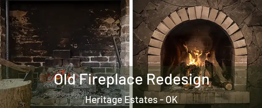 Old Fireplace Redesign Heritage Estates - OK