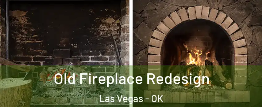 Old Fireplace Redesign Las Vegas - OK