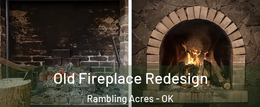 Old Fireplace Redesign Rambling Acres - OK