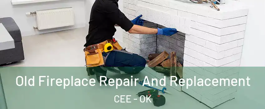 Old Fireplace Repair And Replacement CEE - OK