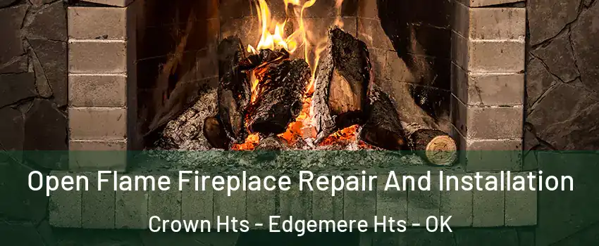 Open Flame Fireplace Repair And Installation Crown Hts - Edgemere Hts - OK