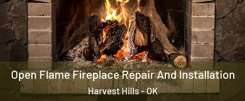 Open Flame Fireplace Repair And Installation Harvest Hills - OK