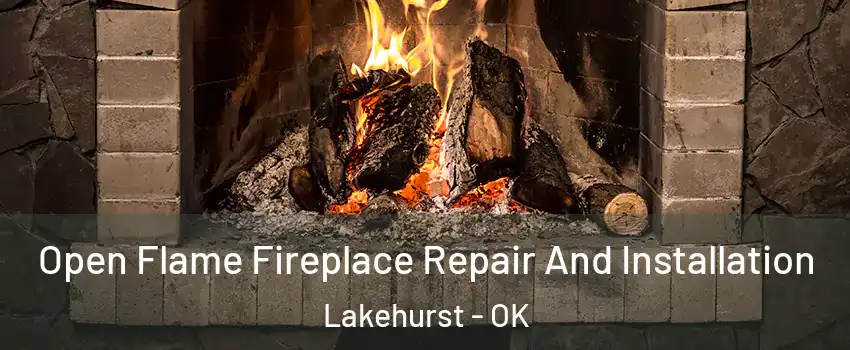 Open Flame Fireplace Repair And Installation Lakehurst - OK