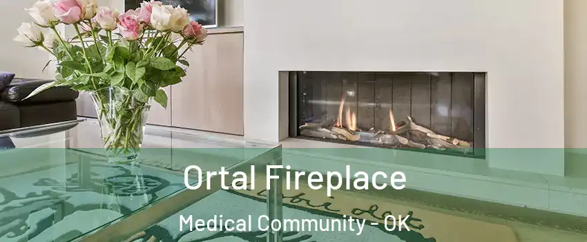 Ortal Fireplace Medical Community - OK