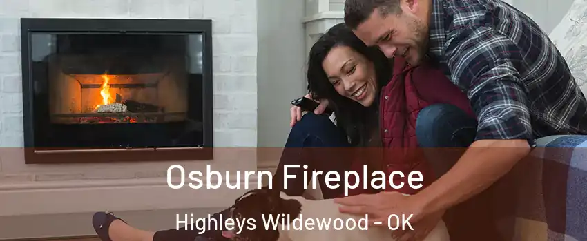 Osburn Fireplace Highleys Wildewood - OK