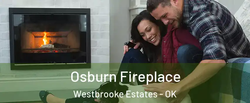 Osburn Fireplace Westbrooke Estates - OK