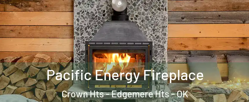 Pacific Energy Fireplace Crown Hts - Edgemere Hts - OK