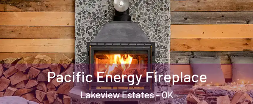 Pacific Energy Fireplace Lakeview Estates - OK