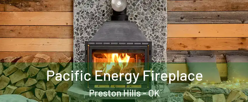 Pacific Energy Fireplace Preston Hills - OK