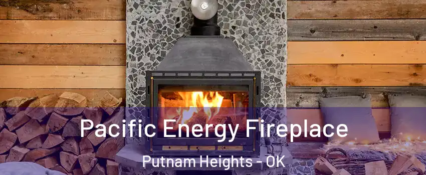 Pacific Energy Fireplace Putnam Heights - OK