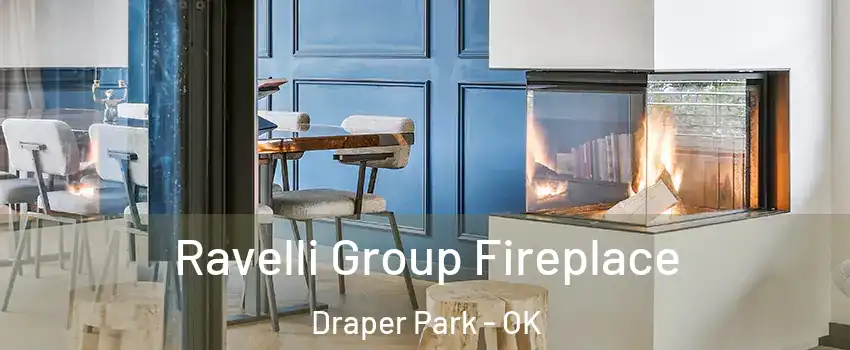 Ravelli Group Fireplace Draper Park - OK